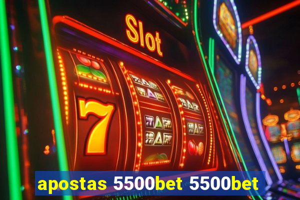 apostas 5500bet 5500bet